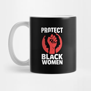 Protect Black Women Mug